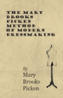 Image for The Mary Brooks Picken Method Of Modern Dressmaking