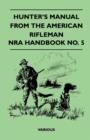 Image for Hunter&#39;s Manual From The American Rifleman - NRA Handbook No. 5