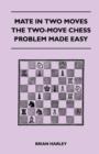 Image for Mate In Two Moves - The Two-Move Chess Problem Made Easy