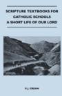 Image for Scripture Textbooks For Catholic Schools - A Short Life Of Our Lord