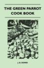 Image for The Green Parrot Cook Book