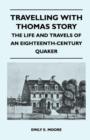 Image for Travelling With Thomas Story - The Life And Travels Of An Eighteenth-Century Quaker
