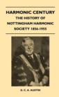 Image for Harmonic Century - The History Of Nottingham Harmonic Society 1856-1955