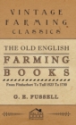 Image for The Old English Farming Books From Fitzherbert To Tull 1523 To 1730