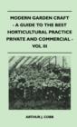 Image for Modern Garden Craft - A Guide To The Best Horticultural Practice Private And Commercial - Vol III