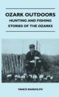 Image for Ozark Outdoors - Hunting And Fishing Stories Of The Ozarks