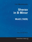 Image for Sherzo in B Minor By Felix Mendelssohn For Solo Piano (1829) Wo02