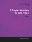 Image for 2 Elegiac Melodies By Edvard Grieg For Solo Piano Op.34