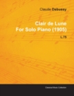 Image for Clair De Lune By Claude Debussy For Solo Piano (1905) L.75