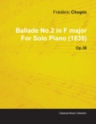 Image for Ballade No.2 in F Major By Frederic Chopin For Solo Piano (1839) Op.38