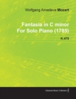 Image for Fantasia in C Minor By Wolfgang Amadeus Mozart For Solo Piano (1785) K.475