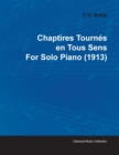 Image for Chaptires Tournes En Tous Sens By Erik Satie For Solo Piano (1913)