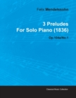 Image for 3 Preludes By Felix Mendelssohn For Solo Piano (1836) Op.104a/No.1
