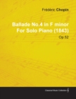 Image for Ballade No.4 in F Minor By Frederic Chopin For Solo Piano (1843) Op.52