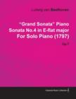Image for &quot;Grand Sonata&quot; Piano Sonata No.4 in E-flat Major By Ludwig Van Beethoven For Solo Piano (1797) Op.7