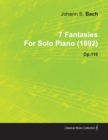 Image for 7 Fantasies By Johannes Brahms For Solo Piano (1892) Op.116