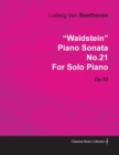 Image for &quot;Waldstein&quot; Piano Sonata No.21 By Ludwig Van Beethoven For Solo Piano (1804) Op.53