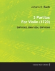Image for 3 Partitas By Johann Sebastian Bach For Violin (1720) BWV1002, BWV1004, BWV1006