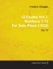 Image for 12 Etudes Vol. I. Numbers 1-12 By Frederic Chopin For Solo Piano (1832) Op.10