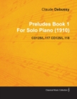 Image for Preludes Book 1 By Claude Debussy For Solo Piano (1910) CD125/L.117 CD125/L.118