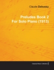 Image for Preludes Book 2 By Claude Debussy For Solo Piano (1913)