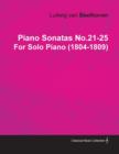 Image for Piano Sonatas No.21-25 By Ludwig Van Beethoven For Solo Piano (1804-1809)