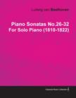 Image for Piano Sonatas No.26-32 By Ludwig Van Beethoven For Solo Piano (1810-1822)