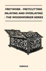 Image for Fretwork - Fretcutting Inlaying And Overlaying - The Woodworker Series