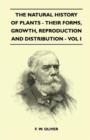 Image for The Natural History Of Plants - Their Forms, Growth, Reproduction And Distribution - Vol I