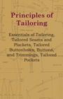 Image for Principles Of Tailoring - Essentials Of Tailoring, Tailored Seams And Plackets, Tailored Buttonholes, Buttons, And Trimmings, Tailored Pockets