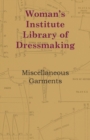 Image for Woman&#39;s Institute Library Of Dressmaking - Miscellaneous Garments