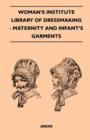 Image for Woman&#39;s Institute Library Of Dressmaking - Maternity And Infant&#39;s Garments