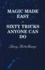 Image for Magic Made Easy - Sixty Tricks Anyone Can Do