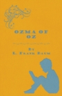 Image for Ozma Of Oz - A Record Of Her Adventures With Dorothy Gale Of Kansas, The Yellow Hen, The Scarecrow, The Tin Woodman, Tiktok, The Cowardly Lion And The Hungry Tiger, Besides Other Good People Too Numer