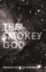 Image for The Smokey God Or A Voyage To The Inner World