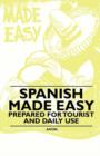 Image for Spanish Made Easy - Prepared for Tourist and Daily Use
