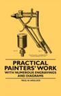 Image for Practical Painters&#39; Work - With Numerous Engravings and Diagrams