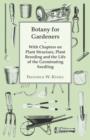 Image for Botany for Gardeners - With Chapters on Plant Structure, Plant Breeding and the Life of the Germinating Seedling