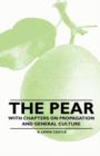 Image for The Pear - With Chapters on Propagation and General Culture