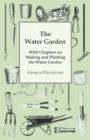 Image for The Water Garden - With Chapters on Making and Planting the Water Garden