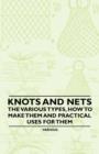 Image for Knots and Nets - The Various Types, How to Make Them and Practical Uses for Them