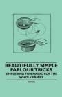 Image for Beautifully Simple Parlour Tricks - Simple and Fun Magic for the Whole Family