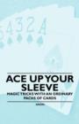 Image for Ace Up Your Sleeve - Magic Tricks with an Ordinary Packs of Cards