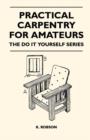 Image for Practical Carpentry for Amateurs - The Do It Yourself Series