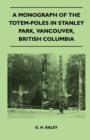 Image for A Monograph of the Totem-Poles in Stanley Park, Vancouver, British Columbia