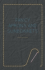 Image for Fancy Aprons and Sunbonnets