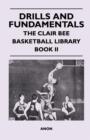 Image for Drills and Fundamentals - The Clair Bee Basketball Library - Book II