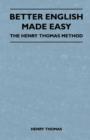 Image for Better English Made Easy - The Henry Thomas Method
