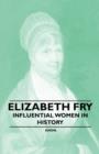 Image for Elizabeth Fry : Influential Women in History