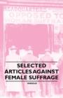 Image for Selected Articles Against Female Suffrage